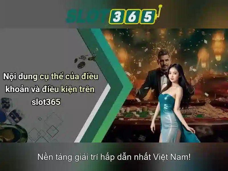 Trải nghiệm người dùng Slot365